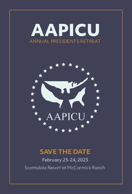 AAPICU Annual President's Retreat. Save the date. February 23-24, 2023. Scottsdale Resort and McCormick Ranch